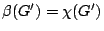 $\beta(G')=\chi(G')$