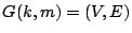 $G(k,m) = (V,E)$