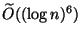 $ \widetilde{O}((\log n)^6)$