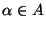 $ \alpha \in A$