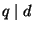 $ q \mid d$