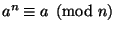 $ a^n \equiv a \pmod{n}$