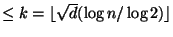 $ \leq k=\lfloor \sqrt{d}(\log n/\log 2)\rfloor$