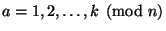 $ a=1,2,\dots,k \pmod{n}$