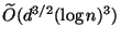 $ \widetilde{O}(d^{3/2}(\log n)^3)$