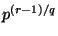 $ p^{(r-1)/q}$