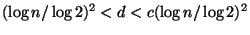 $\displaystyle (\log n/\log 2)^2 < d < c(\log n/\log 2)^2 $
