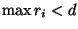 $ \max r_i<d$