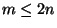 $ m \leq 2n$