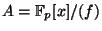 $ A=\mathbb{F}_p[x]/(f)$