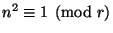 $ n^2 \equiv 1 \pmod{r}$