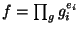 $ f=\prod_g g_i^{e_i}$