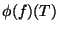 $ \phi(f)(T)$