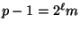 $ p-1=2^\ell m$