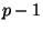 $ p-1$