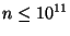 $ n \leq 10^{11}$