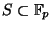 $ S \subset \mathbb{F}_p$