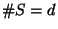 $ \char93 S =d$