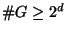 $ \char93 G \geq 2^d$