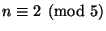 $ n \equiv 2 \pmod{5}$