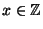 $ x \in \mathbb{Z}$
