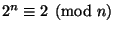 $ 2^n \equiv 2 \pmod{n}$