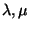 $ \lambda,\mu$