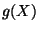 $ g(X)$