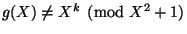 $ g(X) \neq X^k \pmod{X^2+1}$