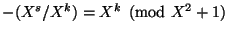 $ -(X^s/X^k) =X^k \pmod{X^2+1}$