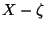 $ X-\zeta$