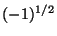 $ (-1)^{1/2}$