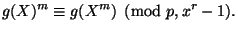 $\displaystyle g(X)^m \equiv g(X^m) \pmod{p,x^r-1}. $