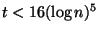 $ t <16(\log n)^5$