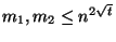 $ m_1,m_2 \leq n^{2\sqrt{t}}$