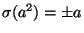 $ \sigma(a^2) = \pm a$