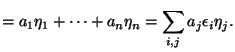 $\displaystyle = a_1\eta_1+\dots+a_n\eta_n=\sum_{i,j} a_j\epsilon_i\eta_j.$