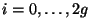 $ i=0,\dots,2g$
