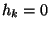 $ h_k=0$