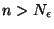 $ n>N_\epsilon$