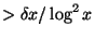 $ >\delta x/\log^2 x$