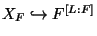 $ X_F \hookrightarrow F^{[L:F]}$