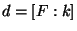 $ d=[F:k]$