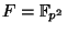 $ F=\mathbb{F}_{p^2}$