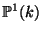 $ \mathbb{P}^1(k)$