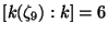 $ [k(\zeta_9):k]=6$