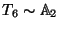 $ T_6 \sim \mathbb{A}_2$
