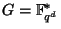 $ G=\mathbb{F}_{q^d}^*$