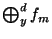 $ \bigoplus_y^d f_m$