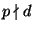 $ p \nmid d$